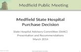 State Hospital Advisory Committee Medfield State Hospital Purchase Decision State Hospital Advisory Committee (SHAC) Presentation and Recommendations March.