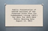 Public Presentation of Edited Sections of the Proposed State Plan for Independent Living (SPIL) for Ohio for 2014-2016 Public Hearing Date August 14, 2013.