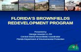 FLORIDAS BROWNFIELDS REDEVELOPMENT PROGRAM Presented by George Houston II, PG Central District Brownfields Coordinator Florida Department of Environmental.