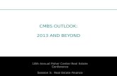 1 CMBS OUTLOOK: 2013 AND BEYOND 18th Annual Fisher Center Real Estate Conference Session 5: Real Estate Finance.