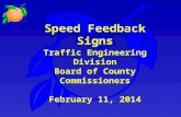 Speed Feedback Signs Traffic Engineering Division Board of County Commissioners February 11, 2014.