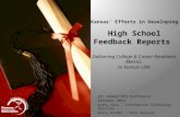 Kansas Efforts in Developing High School Feedback Reports Delivering College & Career Readiness Metrics to Kansas LEAs 25 th Annual MIS Conference February.