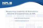 Measuring Usability of Biometrics Review of Experiences at NPL Linda Johnstone Sorensen Linda.Sorensen@npl.co.uk.