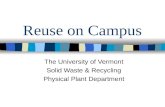Reuse on Campus The University of Vermont Solid Waste & Recycling Physical Plant Department.