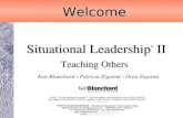 © 2001 The Ken Blanchard Companies. Her hakkı saklıdır. Kopya edilemez. V032702Welcome Situational Leadership ® II Situational Leadership ® II Teaching.