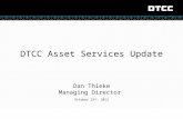 © DTCC DTCC Asset Services Update Dan Thieke Managing Director October 23 rd, 2012 1 [Classification]