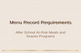 Menu Record Requirements After School At-Risk Meals and Snacks Programs.