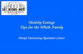 Healthy Eating: Tips for the Whole Family Drexel University Nutrition Center.
