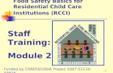 11 Food Safety Basics for Residential Child Care Institutions (RCCI) Staff Training: Module 2 Funded by CSREES/USDA Project 2007-51110-03816.