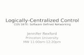 Jennifer Rexford Princeton University MW 11:00am-12:20pm Logically-Centralized Control COS 597E: Software Defined Networking.