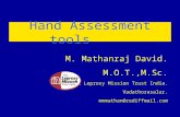 Hand Assessment tools M. Mathanraj David. M.O.T.,M.Sc. The Leprosy Mission Trust India. Vadathorasalur. mmmathan@rediffmail.com.