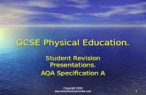 Copyright 2005  GCSE Physical Education. Student Revision Presentations. AQA Specification A.