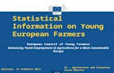 Eurostat Statistical Information on Young European Farmers European Council of Young Farmers Enhancing Youth Employment in Agriculture for a More Sustainable.