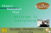 Always Remember That Attitude Is Everything! SAC Make It A Great Day, The Choice Is Yours.