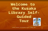Welcome to the Kusaka Library Self-Guided Tour Created, produced, and developed by Susan N. Thompson 2009.