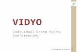 © 2011 Phoenix AV solutions Ltd VIDYO Individual Based Video Conferencing.