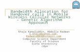 Bandwidth Allocation for Handover calls in Mobile Wireless Cellular Networks – Genetic Algorithm Approach Khaja Kamaluddin, Abdalla Radwan k_khaja@yahoo.comk_khaja@yahoo.com,