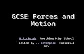 GCSE Forces and Motion W RichardsW RichardsWorthing High School Edited by J. Catchpole, Hockerill AEC.