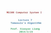 MS108 Computer System I Lecture 7 Tomasulos Algorithm Prof. Xiaoyao Liang 2014/3/24 1.