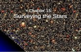 Chapter 15: Surveying the Stars. How can we Study the Life Cycles of Stars? A star can live for millions to billions of years. we will never observe a.
