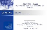 Marko Matulin University of Zagreb Faculty of Transport and Traffic Sciences Zagreb, 08 May 2013 CIVITAS-ELAN Objectives and main results in Zagreb.
