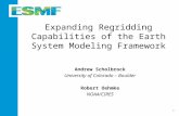 Expanding Regridding Capabilities of the Earth System Modeling Framework Andrew Scholbrock University of Colorado – Boulder Robert Oehmke NOAA/CIRES 1.