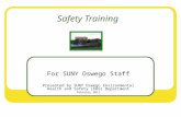 Safety Training For SUNY Oswego Staff Presented by SUNY Oswego Environmental Health and Safety (EHS) Department February 2011.