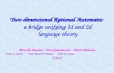 Two-dimensional Rational Automata: a bridge unifying 1d and 2d language theory Marcella Anselmo Dora Giammarresi Maria Madonia Univ. of Salerno Univ. Roma.