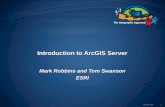 ND GIS UC 2007 1 Introduction to ArcGIS Server Mark Robbins and Tom Swanson ESRI.