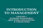 INTRODUCTION TO MANAGEMENT CHAPTER 1 BUSINESS MANAGEMENT REAL WORLD APPLICATIONS & CONNECTIONS & CONNECTIONS.