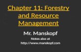 Chapter 11: Forestry and Resource Management Mr. Manskopf Notes also at .