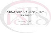 STRATEGIC MANAGEMENT SEMINARS October 13, 2011 Seminar #1 - 4.