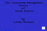 The Classroom Management Theory of Jacob Kounin By Linda Marenus Click for next slide.