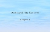 Disks and File Systems Chapter 8. Chapter Goals Recognize basic disk components. Understand basic disk geometry. Understand partitioning and formatting.