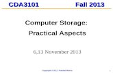 1 CDA3101 Fall 2013 Computer Storage: Practical Aspects 6,13 November 2013 Copyright © 2011 Prabhat Mishra.