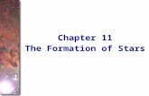 The Formation of Stars Chapter 11. Previous chapters have used the basic principles of physics as a way to deduce things about stars and the interstellar.