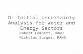 D: Initial Uncertainty Analysis for Water and Energy Sectors Robert Lempert, RAND Nicholas Burger, RAND 1.