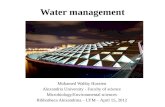 Water management Mohamed Wahby Hussien Alexandria University - Faculty of science Microbiology/Environmental sciences Bibliotheca Alexandrina – LYM – April.
