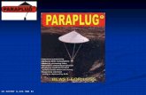 US PATENT 6,324 980 B1. ¿WHAT IS PARAPLUG? A conical plug for sealing a blast hole in open cut mining. Support any explosives load or stemming. Useful.