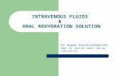 Dr Ruwan Parakramawansha MBBS, MD, MRCP(UK),MRCPE, DMT(UK) (2013/01/30) INTRAVENOUS FLUIDS & ORAL REHYDRATION SOLUTION.