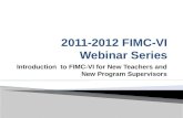 Introduction to FIMC-VI for New Teachers and New Program Supervisors.