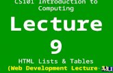 1 CS101 Introduction to Computing Lecture 9 HTML Lists & Tables (Web Development Lecture 3)