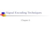 Signal Encoding Techniques Chapter 6. Reasons for Choosing Encoding Techniques Digital data, digital signal Equipment less complex and expensive than.