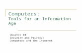 Computers: Tools for an Information Age Chapter 10 Security and Privacy: Computers and the Internet.