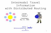 1 Intermodal Travel Information with Distributed Routing mdv mentz datenverarbeitung VIKING Domain 4 seminar Copenhagen May 31, 2001 .