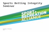 Sports Betting Integrity Seminar Tuesday 8 February 2011.