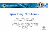 Sporting Violence Sgt Andy Gosling Sgt Mardi Foweraker Crime Prevention Section Western Adelaide Local Service Area SAPOL.
