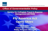 Office of Governmentwide Policy U.S. General Services Administration Society for Collegiate Travel & Expense Management (SCTEM) Fly America Act Open Skies.