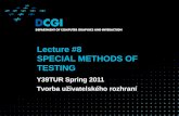 Lecture #8 SPECIAL METHODS OF TESTING Y39TUR Spring 2011 Tvorba uživatelského rozhraní.