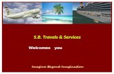Welcomes you. AIR TICKETS HOTELS PACKAGE TOURS PASSPORT & VISA CAB SERVICE FOREX We also offer Tailor made Packages as desired by customers.